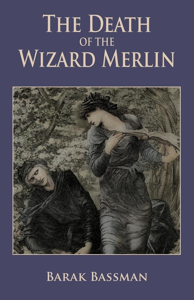 The Death of the Wizard Merlin