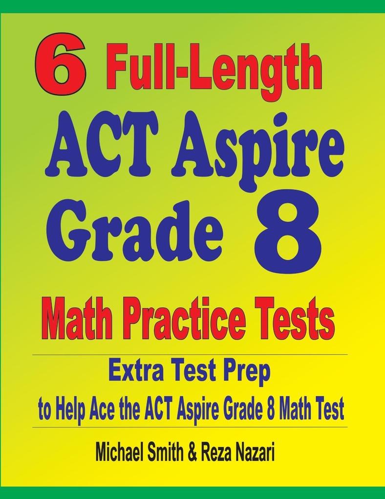 6 Full-Length ACT Aspire Grade 8 Math Practice Tests