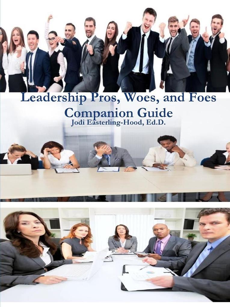 Leadership Pros Woes and Foes Companion Guide