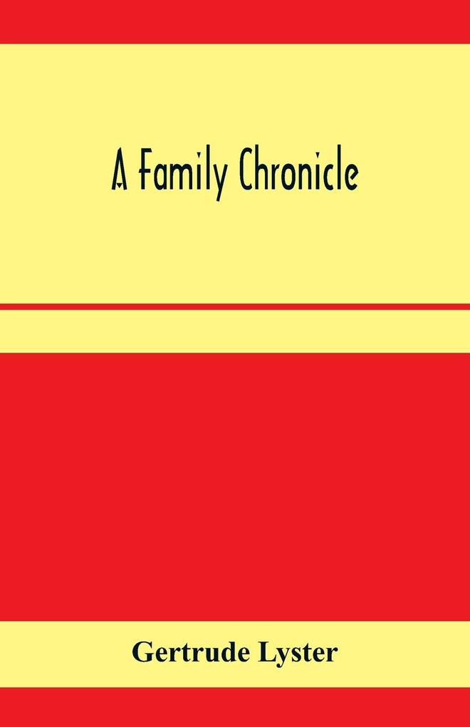 A family chronicle; Derived from notes and letters selected by Barbarina the hon. Lady Grey