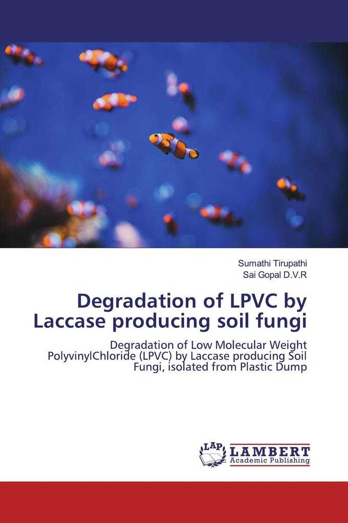Degradation of LPVC by Laccase producing soil fungi