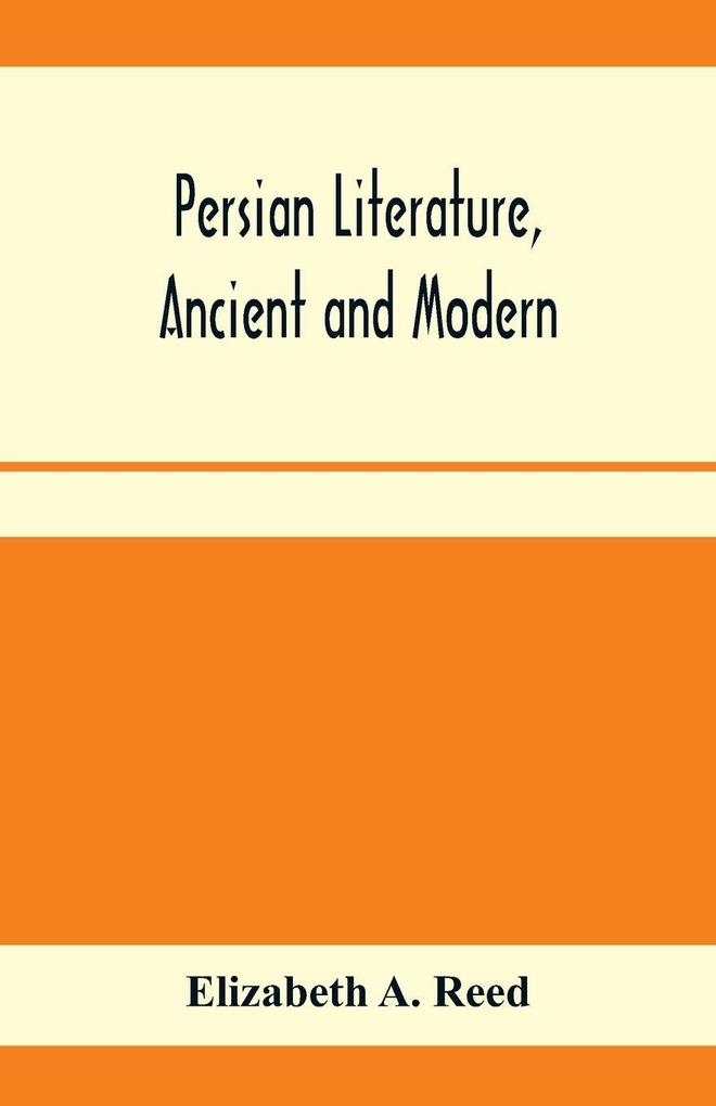 Persian literature ancient and modern
