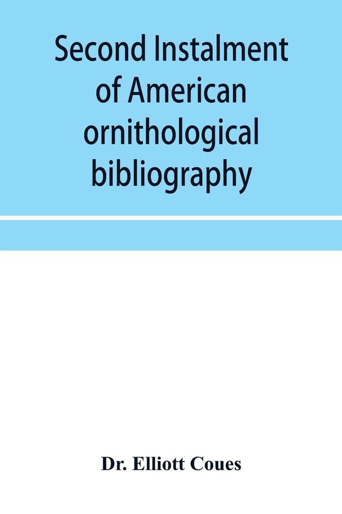 Second instalment of American ornithological bibliography