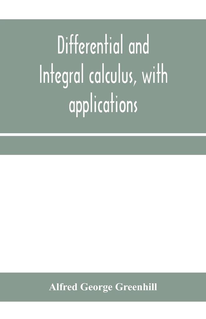 Differential and integral calculus with applications