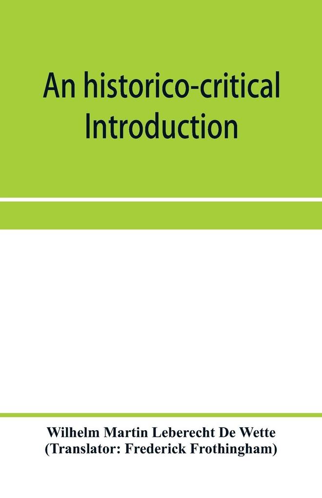An historico-critical introduction to the canonical books of the New Testament