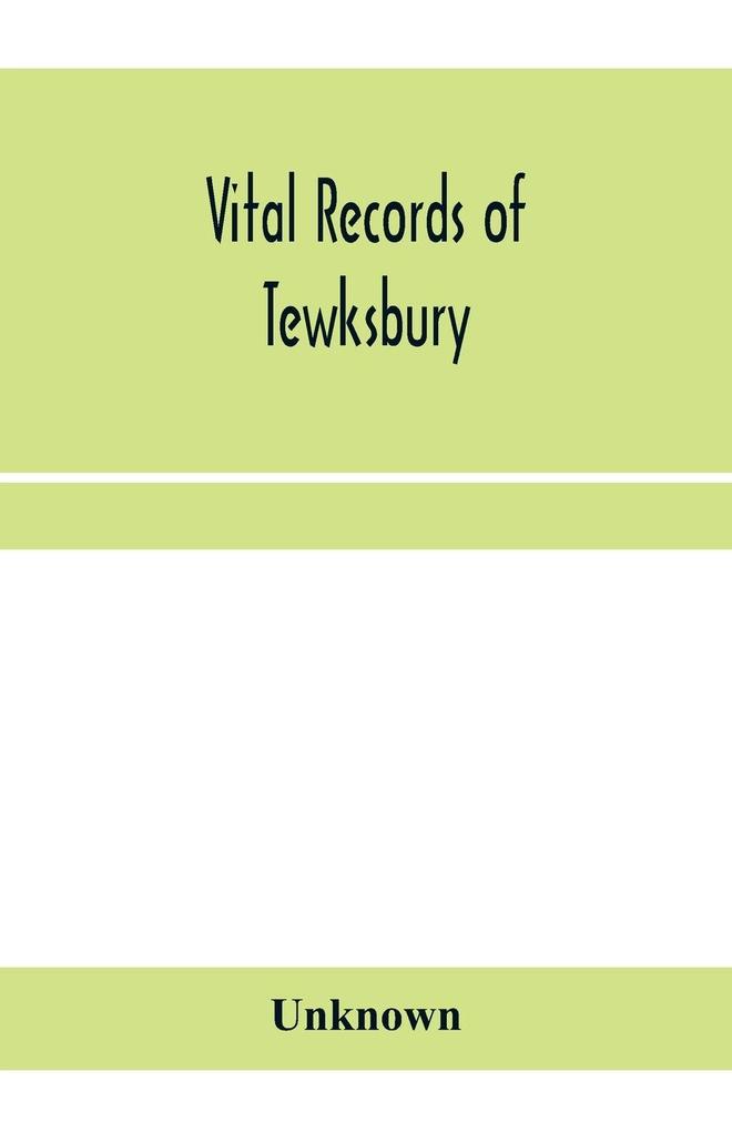 Vital records of Tewksbury Massachusetts to the end of the year 1849