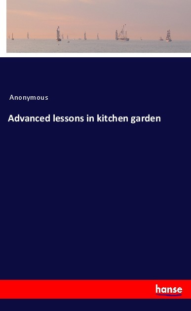 Advanced lessons in kitchen garden