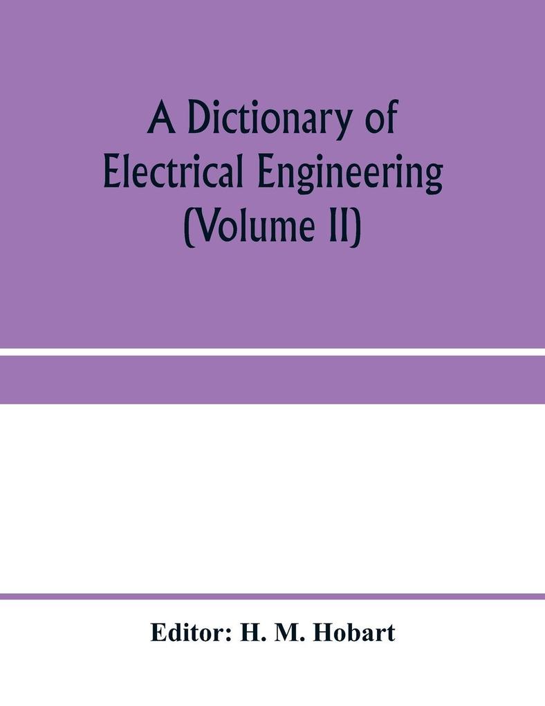 A dictionary of electrical engineering (Volume II)