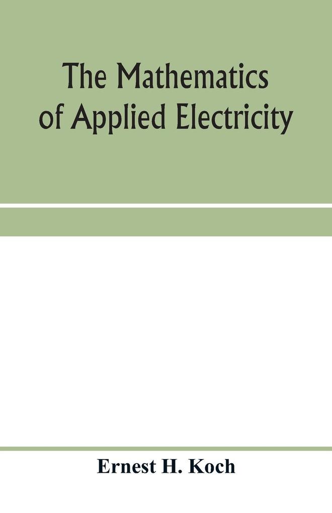 The mathematics of applied electricity