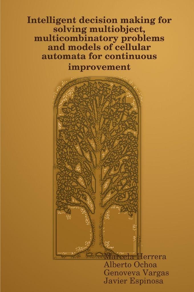 Intelligent decision making for solving multiobject multicombinatory problems and models of cellular automata for continuous improvement