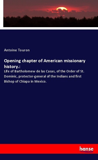 Opening chapter of American missionary history.: