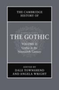 The Cambridge History of the Gothic: Volume 2 Gothic in the Nineteenth Century