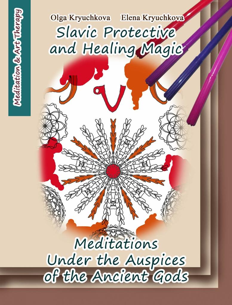 Slavic Protective and Healing Magic. Meditations Under the Auspices of the Ancient Gods