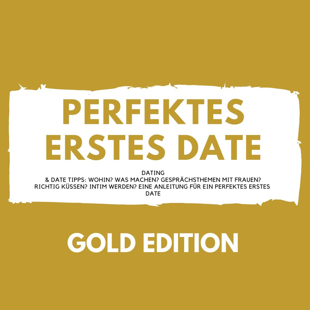 Perfektes erstes Date Gold Edition