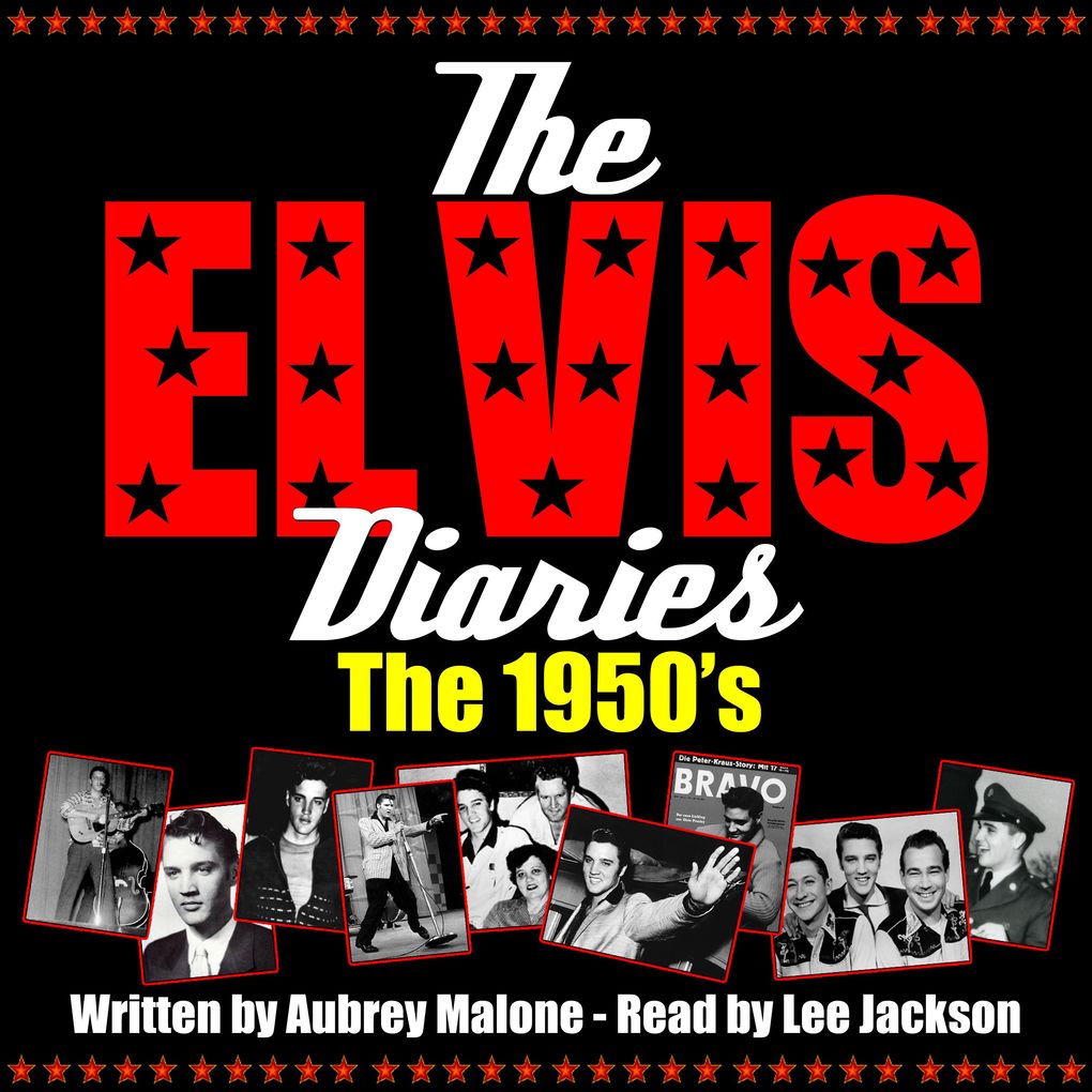 The Elvis Diaries - The 1950‘s