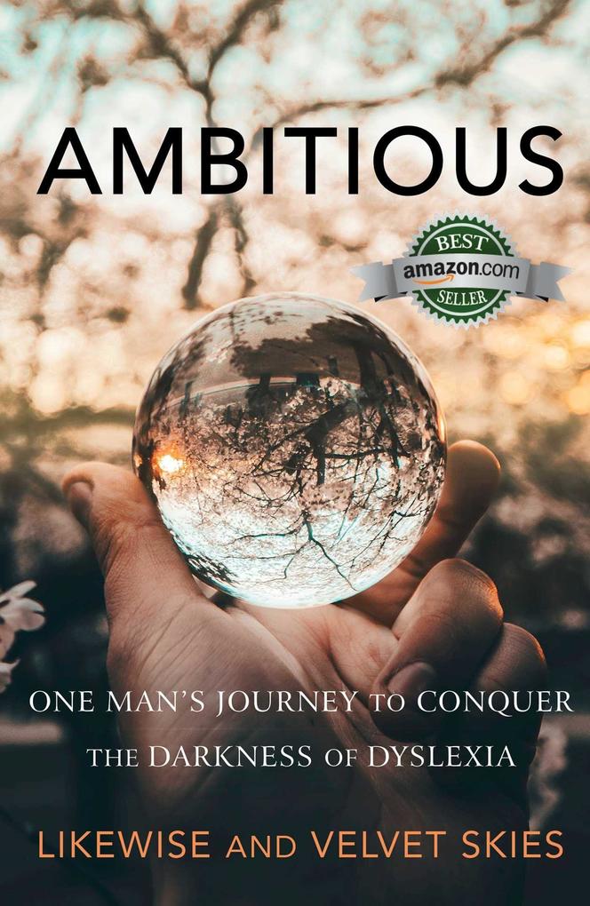 Ambitious: One Man‘s Journey to Conquer the Darkness of Dyslexia