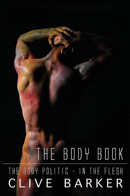 Clive Barker's The Body Book - Clive Barker