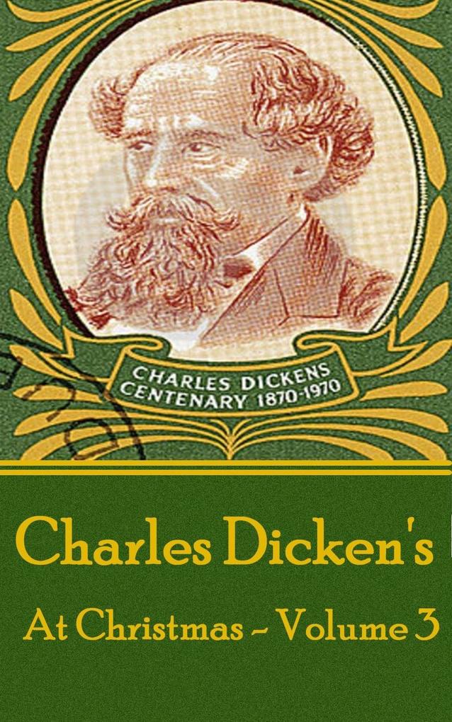 Charles Dickens - At Christmas - Volume 3