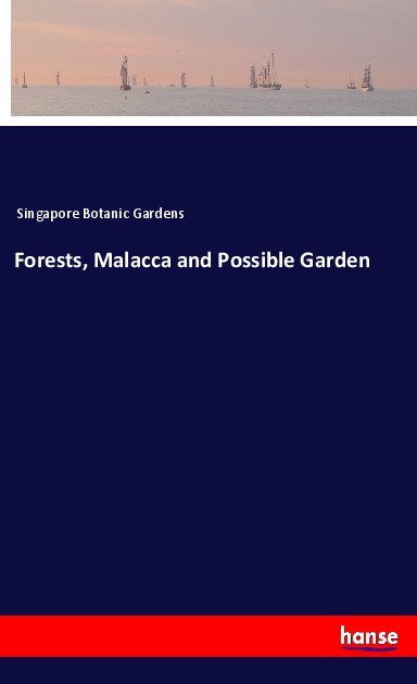 Forests Malacca and Possible Garden