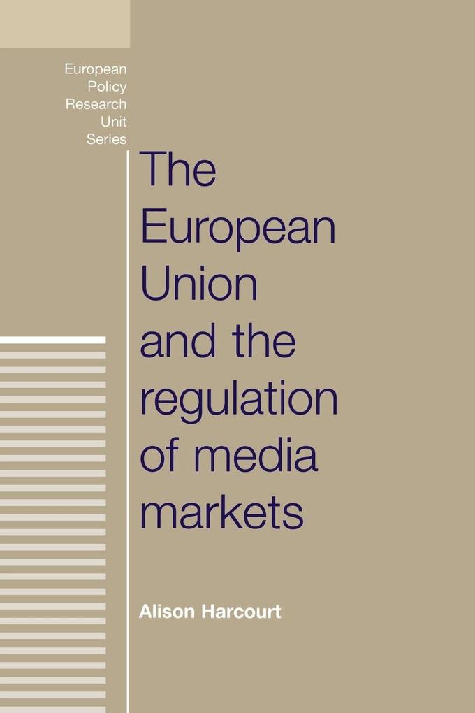 The European Union and the regulation of media markets