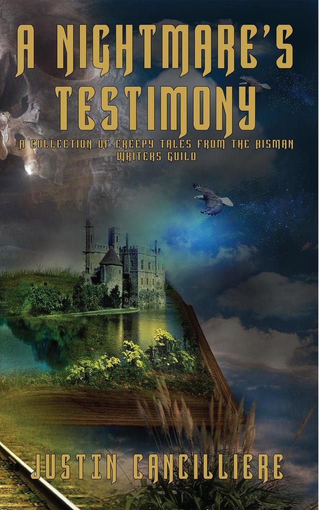 A Nightmare‘s Testimony: A Collection of Creepy Tales from the BisMan Writers Guild