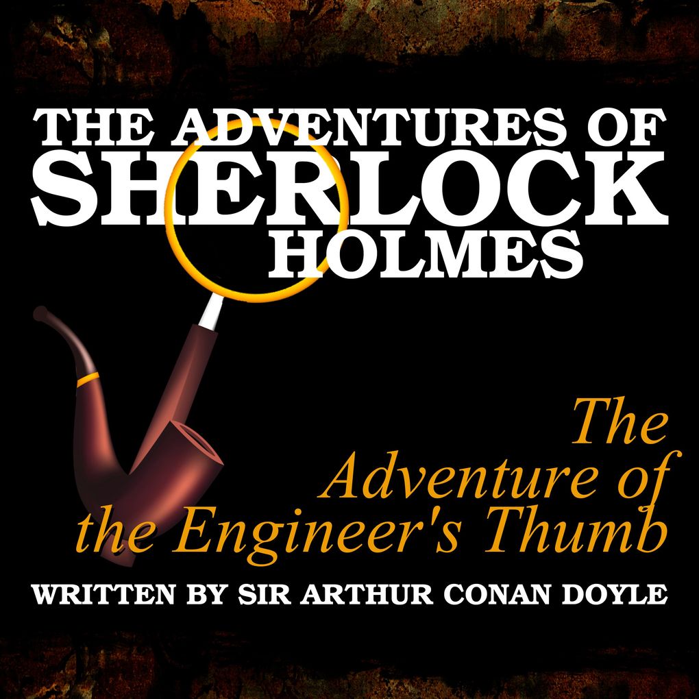 The Adventures of Sherlock Holmes - The Adventure of the Engineer's Thumb