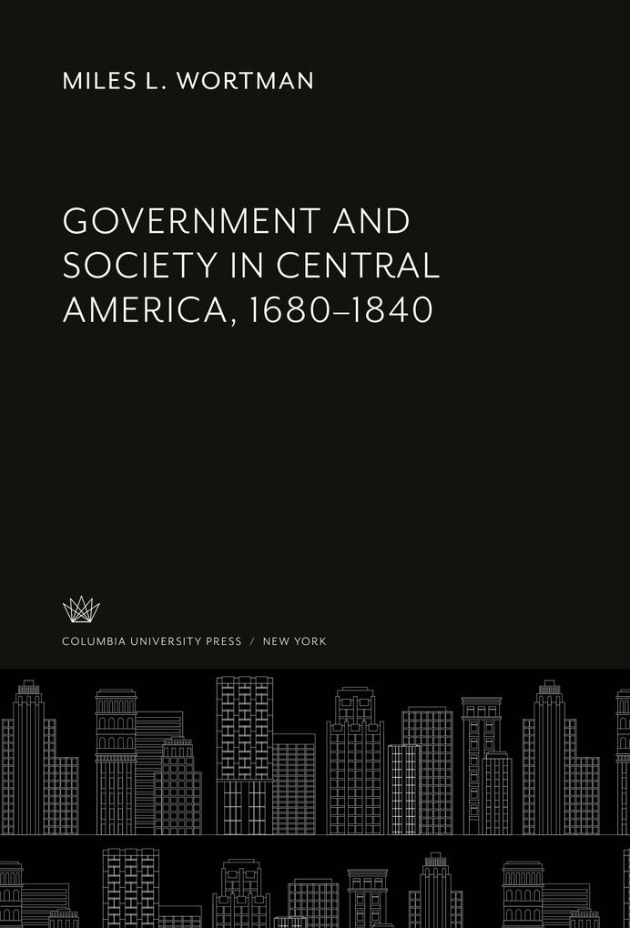 Government and Society in Central America 16801840