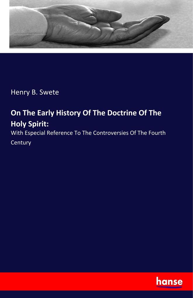 On The Early History Of The Doctrine Of The Holy Spirit: