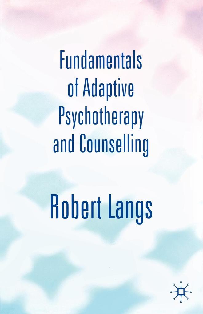 Fundamentals of Adaptive Psychotherapy and Counselling