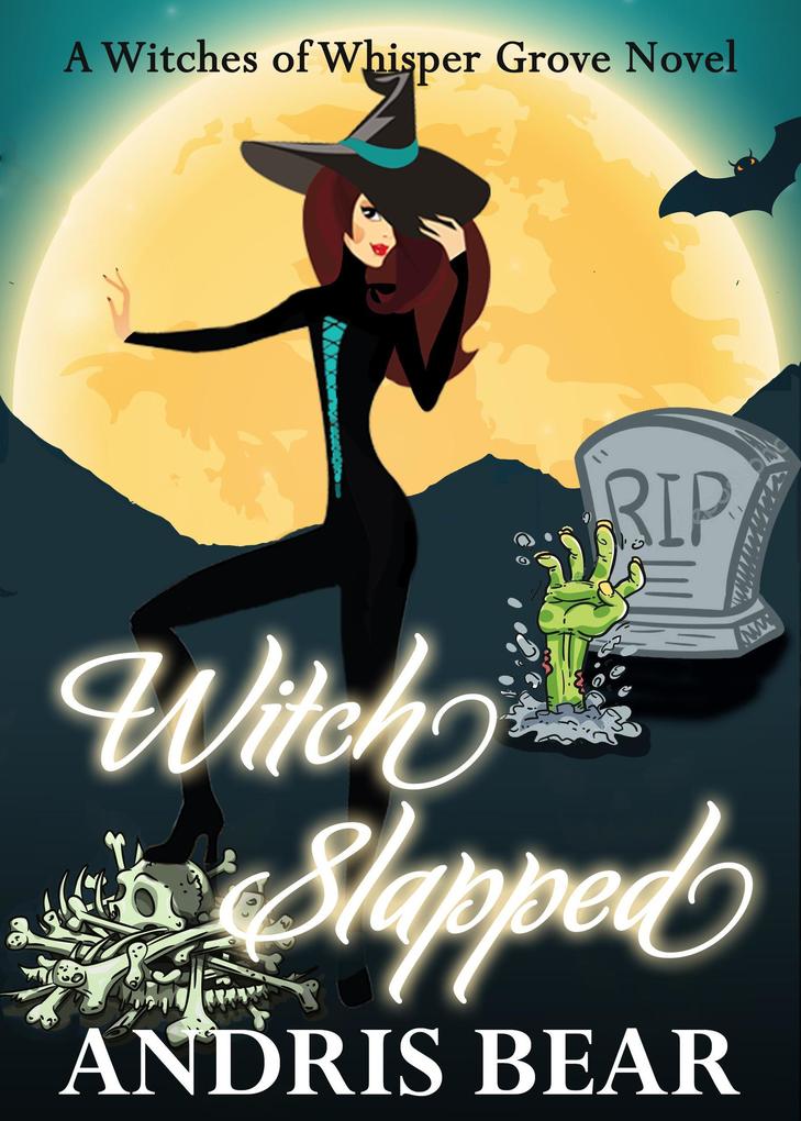 Witch Slapped (Witches of Whisper Grove #5)