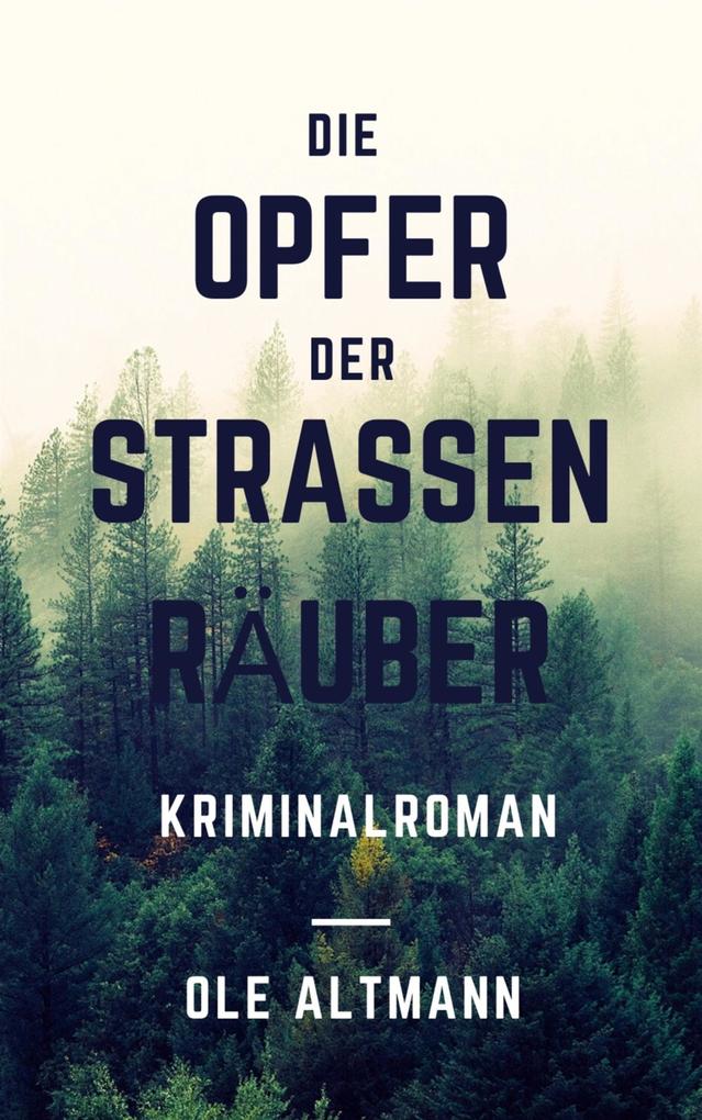 Die Opfer der Straßenräuber - Ole Altmann