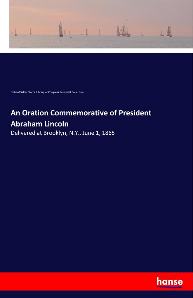 An Oration Commemorative of President Abraham Lincoln