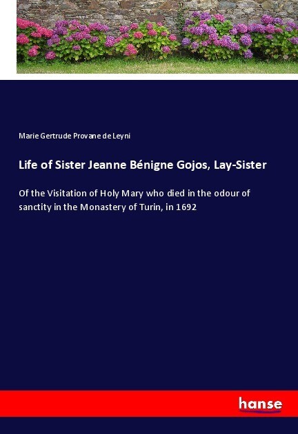 Life of Sister Jeanne Bénigne Gojos Lay-Sister