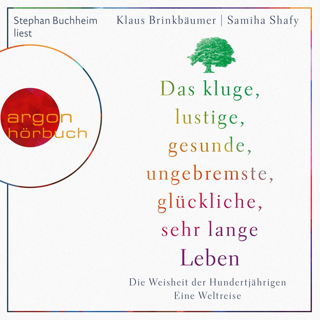 Das kluge lustige gesunde ungebremste glückliche sehr lange Leben