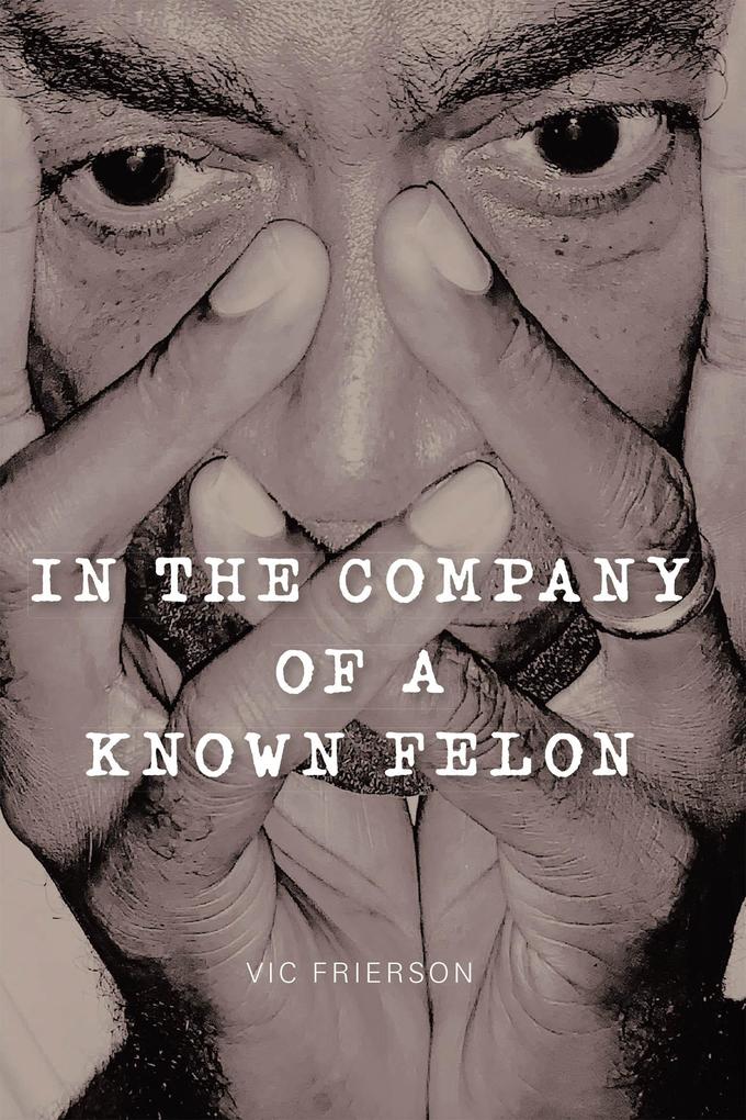 In the Company of a Known Felon