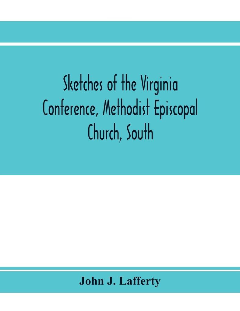 Sketches of the Virginia Conference Methodist Episcopal Church South