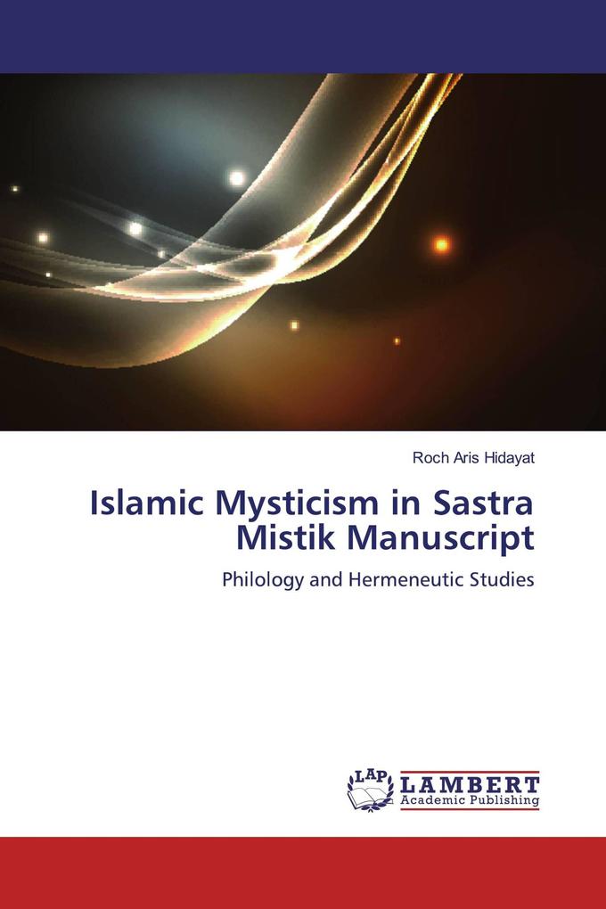 Islamic Mysticism in Sastra Mistik Manuscript