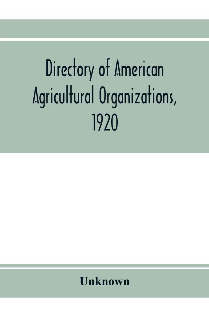 Directory of American agricultural organizations 1920