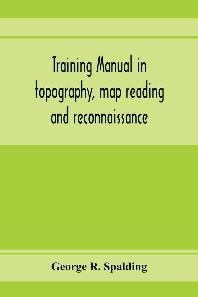 Training manual in topography map reading and reconnaissance
