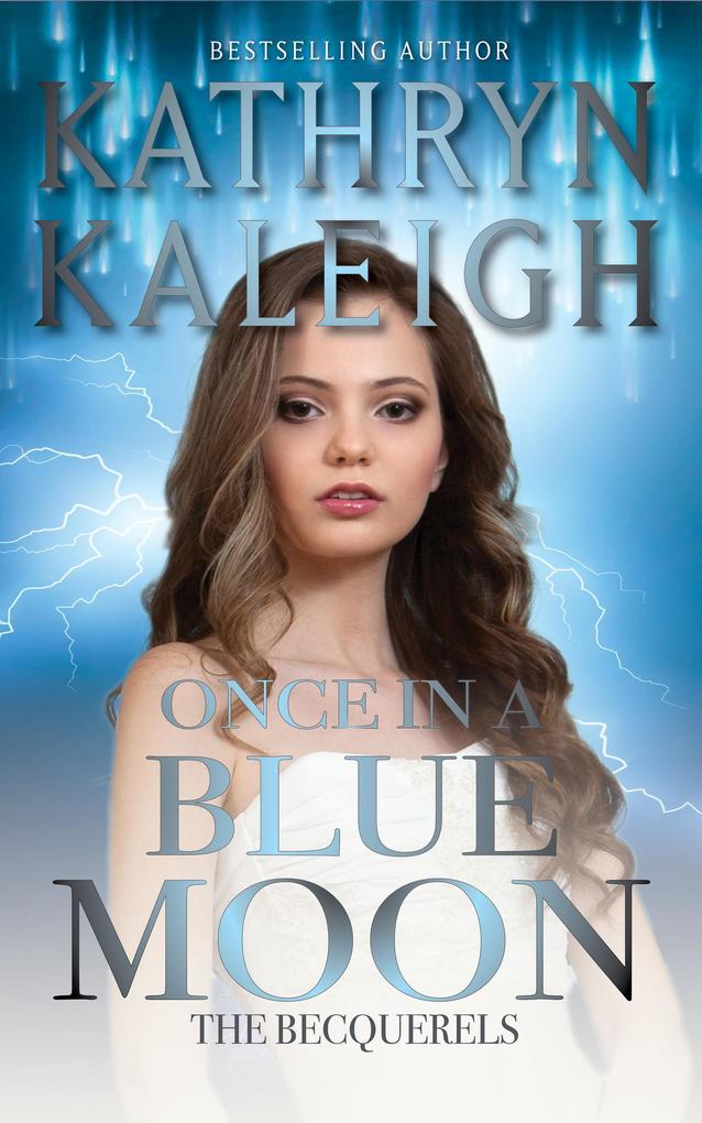 Once in a Blue Moon (The Becquerels #3)