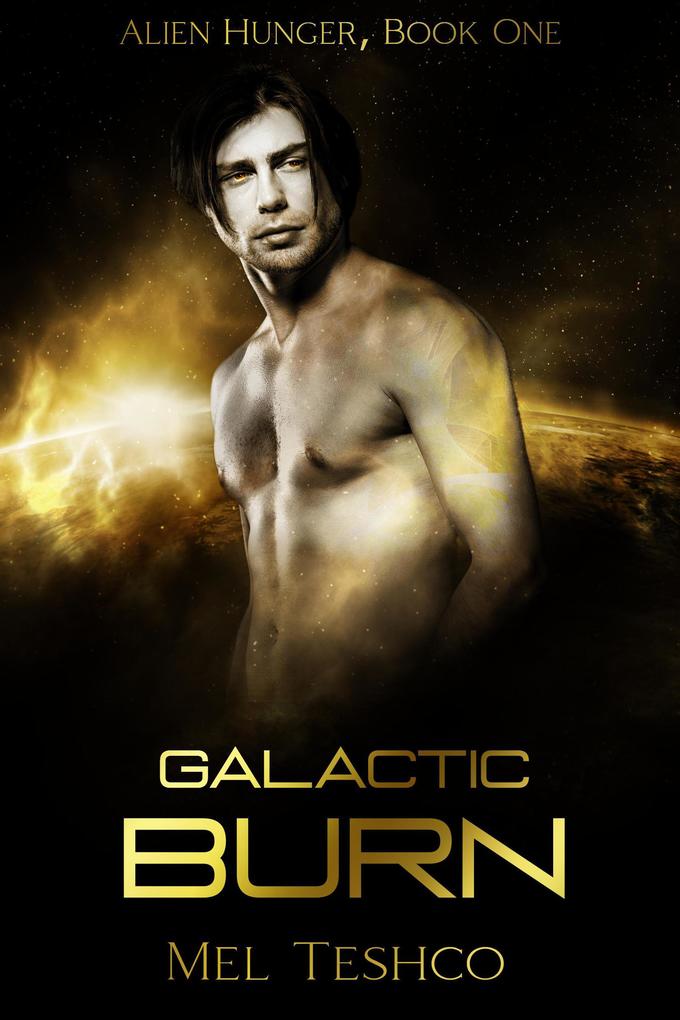 Galactic Burn: A Scifi Alien Romance (Alien Hunger #1)