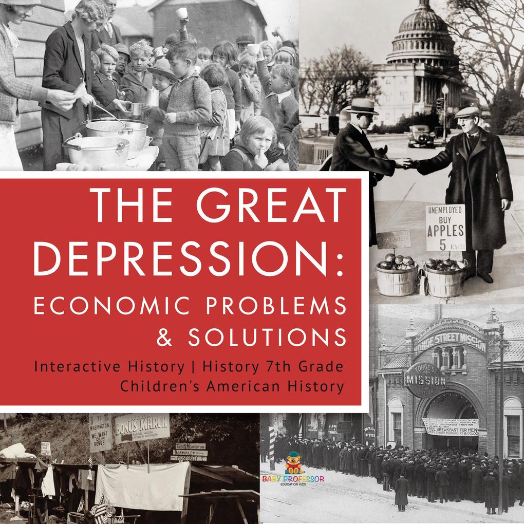 The Great Depression : Economic Problems & Solutions | Interactive History | History 7th Grade | Children‘s American History