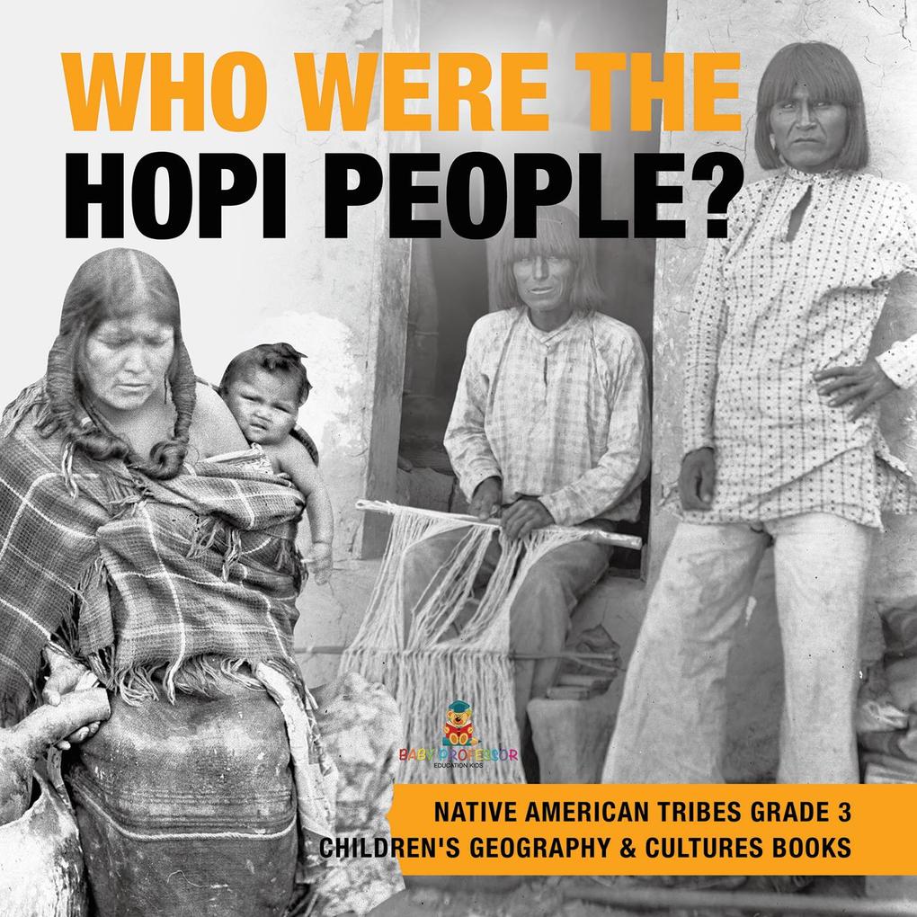 Who Were the Hopi People? | Native American Tribes Grade 3 | Children‘s Geography & Cultures Books