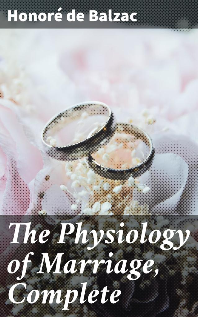 The Physiology of Marriage Complete