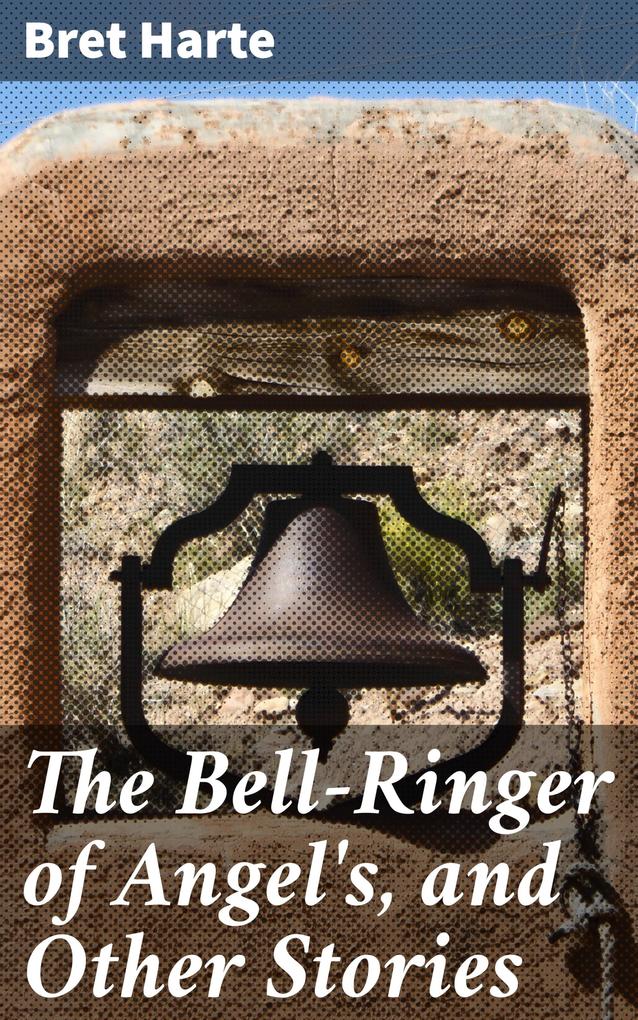 The Bell-Ringer of Angel‘s and Other Stories