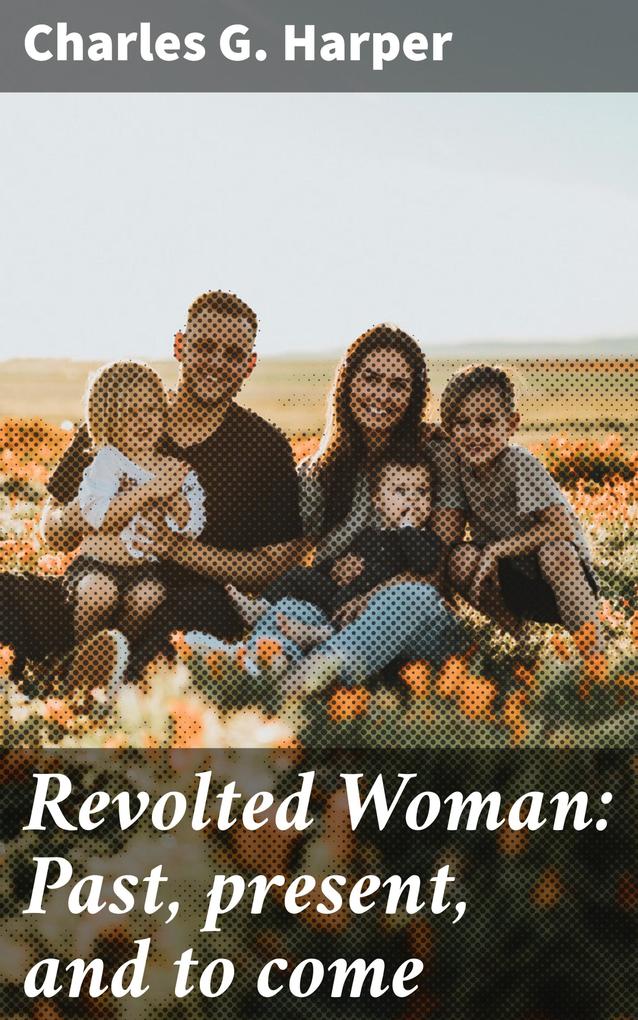 Revolted Woman: Past present and to come