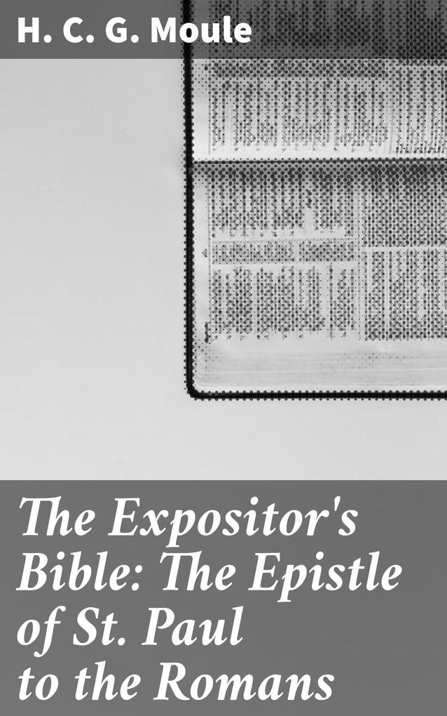 The Expositor‘s Bible: The Epistle of St Paul to the Romans