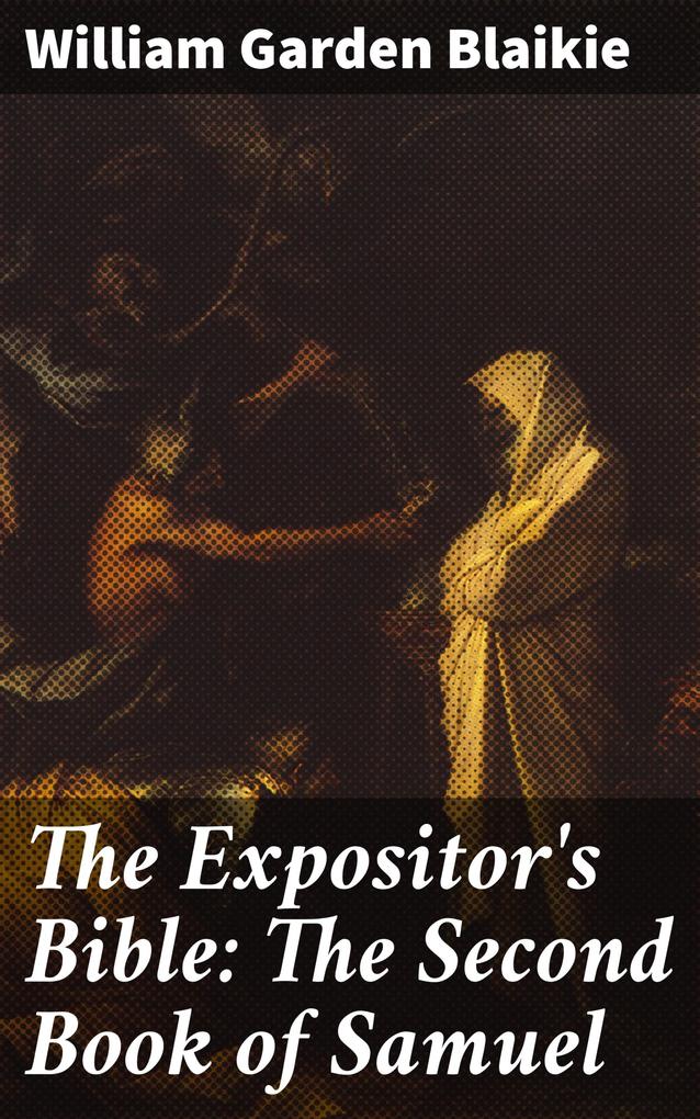 The Expositor‘s Bible: The Second Book of Samuel
