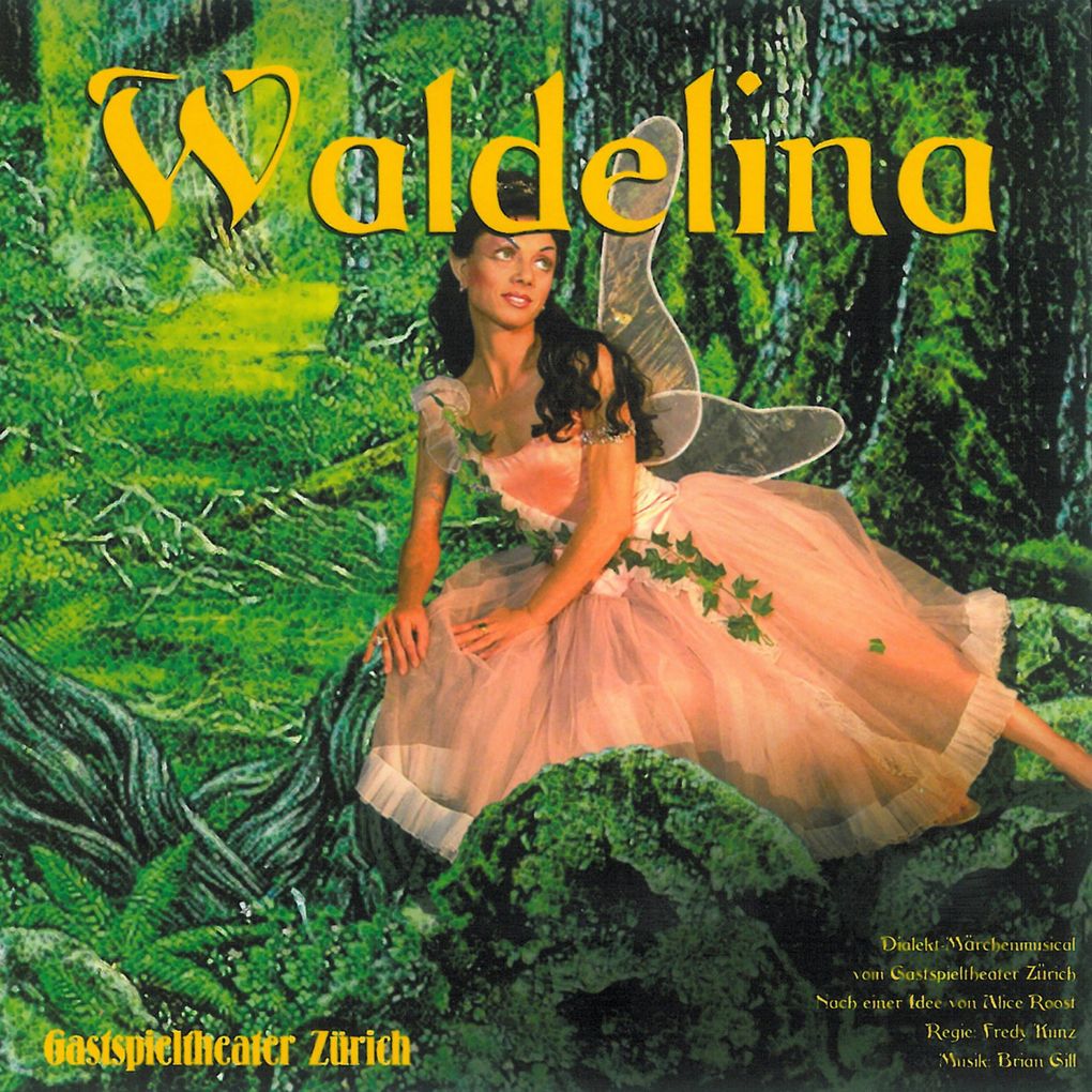 Waldelina (Oder 'De verwunschnig Wald') [Dialekt-Märchenmusical]