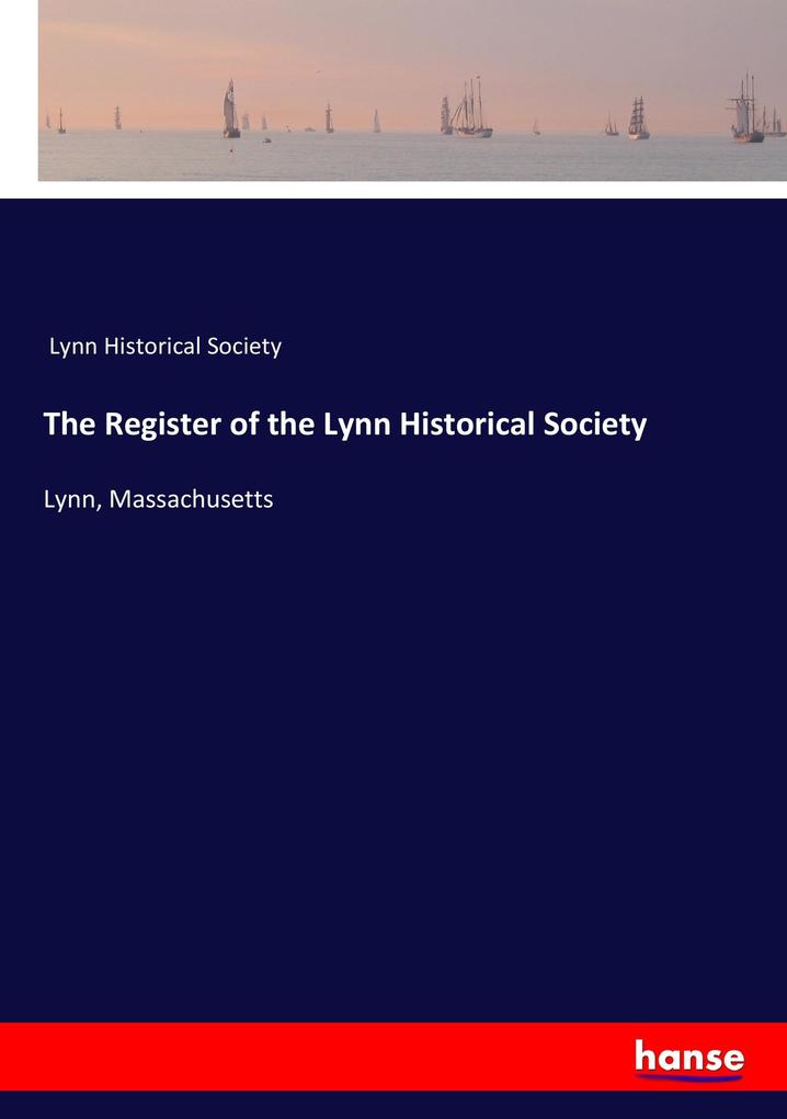 The Register of the Lynn Historical Society